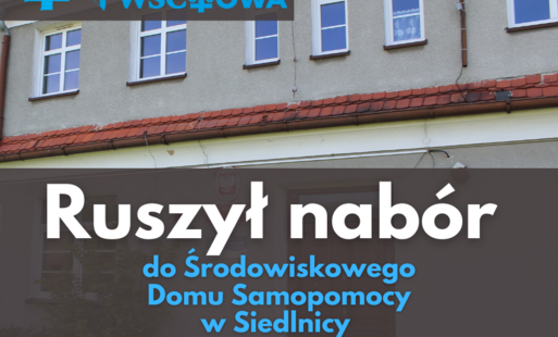 Zdjęcie do Nab&oacute;r wniosk&oacute;w do Środowiskowego Domu Samopomocy w Siedlnicy