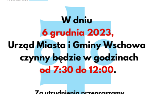 Zdjęcie do Zmiana czasu pracy UMiG Wschowa 6 grudnia br.