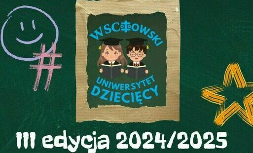 Zdjęcie do Zgłoś się do trzeciej edycji Wschowskiego Uniwersytetu Dziecięcego