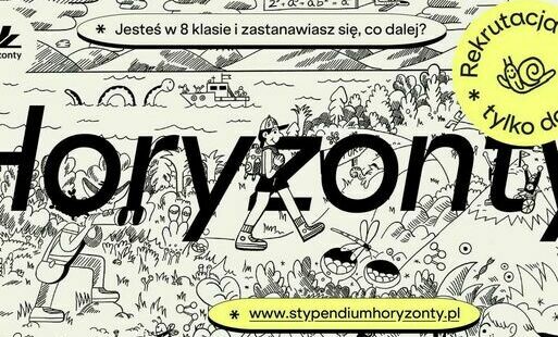 Zdjęcie do Program Stypendialny Horyzonty  - rekrutacja trwa tylko do 31 marca