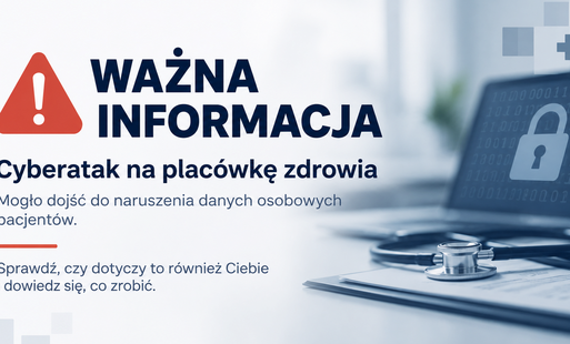 Zdjęcie do Komunikat dla mieszkańc&oacute;w. Naruszenie danych pacjent&oacute;w po cyberataku