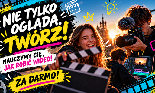 Zdjęcie do Nauczymy Cię robić filmy! I to za darmo!